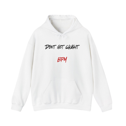 Don't Get Caught Hoodie