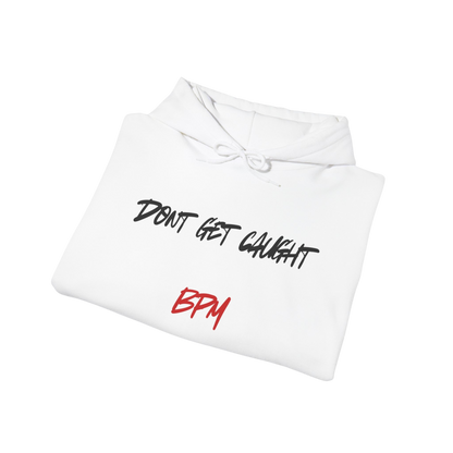 Don't Get Caught Hoodie