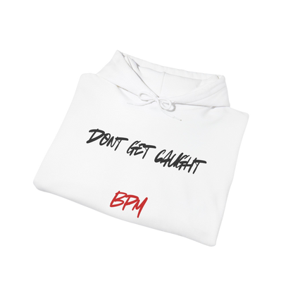 Don’t Get Caught Hoodie